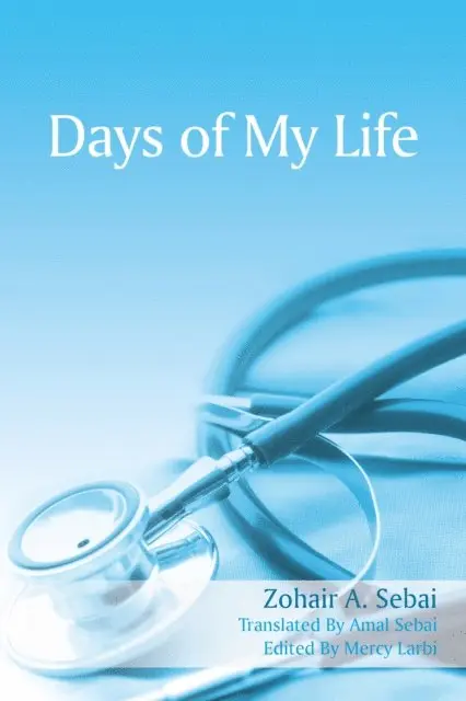 Zohair A. Sebai, Mercy Larbi - Days of My Life, E-bok. Tillgänglighet: Lägg i varukorg