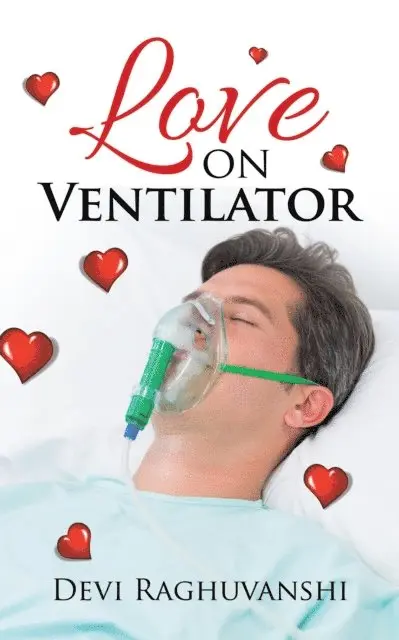 Devi Raghuvanshi - Love on Ventilator, E-bok. Tillgänglighet: Lägg i varukorg