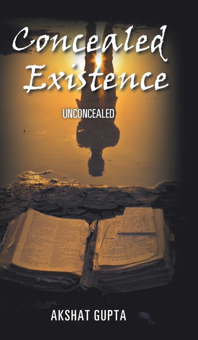 Akshat Gupta - Concealed Existence, Inbunden