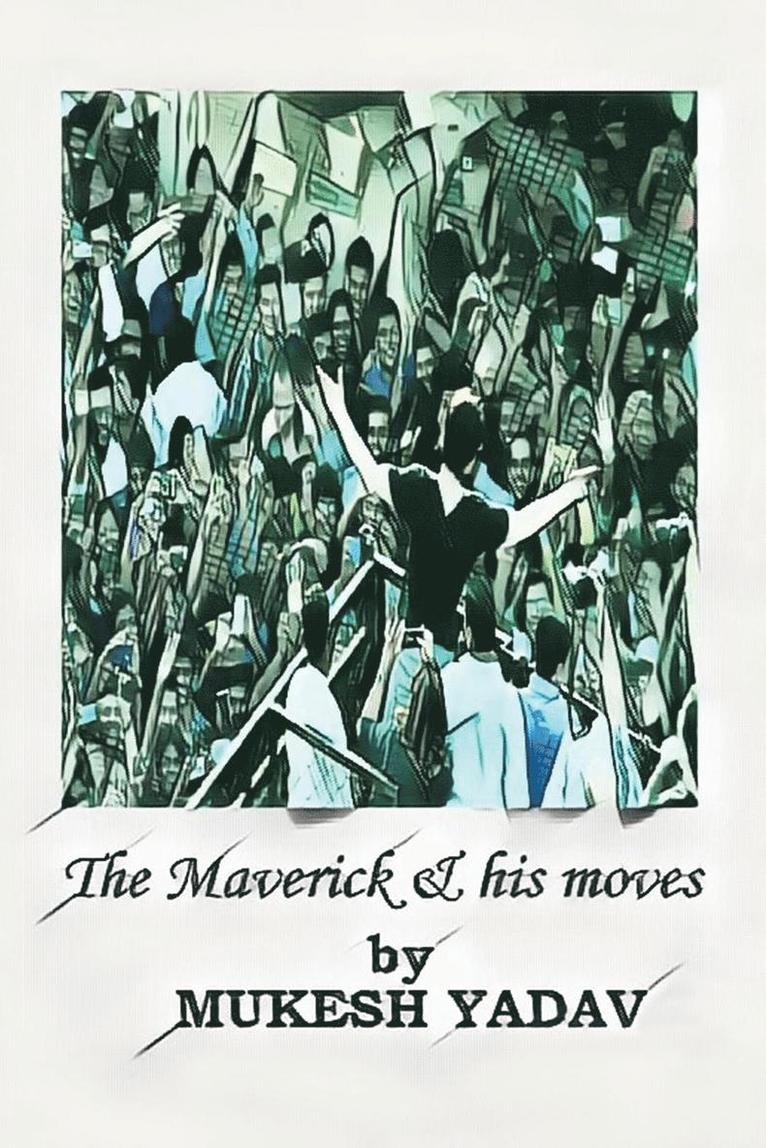 Mukesh Yadav - Maverick and His Moves, Häftad