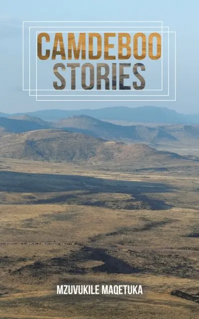 Mzuvukile Maqetuka - Camdeboo Stories, E-bok. Tillgänglighet: Lägg i varukorg