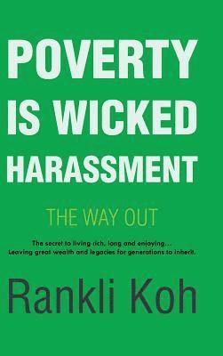 Poverty Is Wicked Harassment, Inbunden