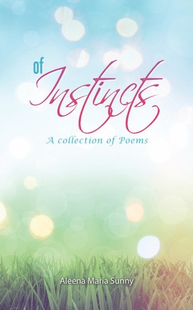 Aleena Maria Sunny - Of Instincts, E-bok