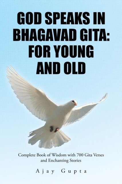 Ajay Gupta - God Speaks in Bhagavad Gita: for Young and Old, E-bok