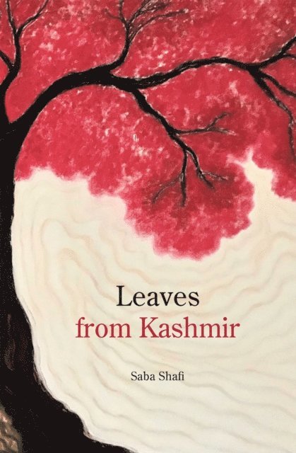 Saba Shafi - Leaves from Kashmir, E-bok