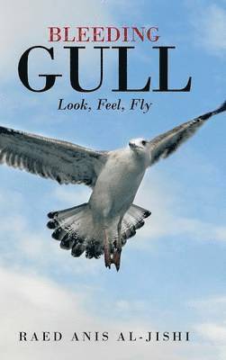 Raed Anis Al-Jishi - Bleeding Gull, Inbunden