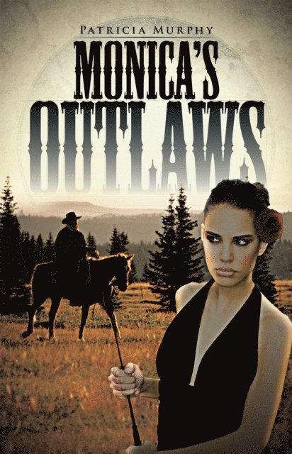 Patricia Murphy - Monica'S Outlaws, E-bok