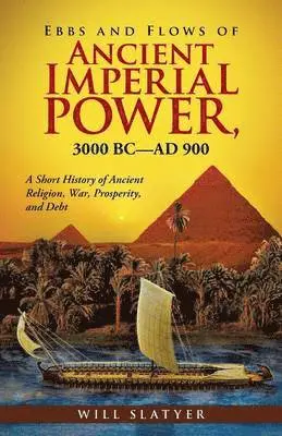 Will Slatyer - Ebbs and Flows of Ancient Imperial Power, 3000 BC-Ad 900, Häftad. Tillgänglighet: Lägg i varukorg