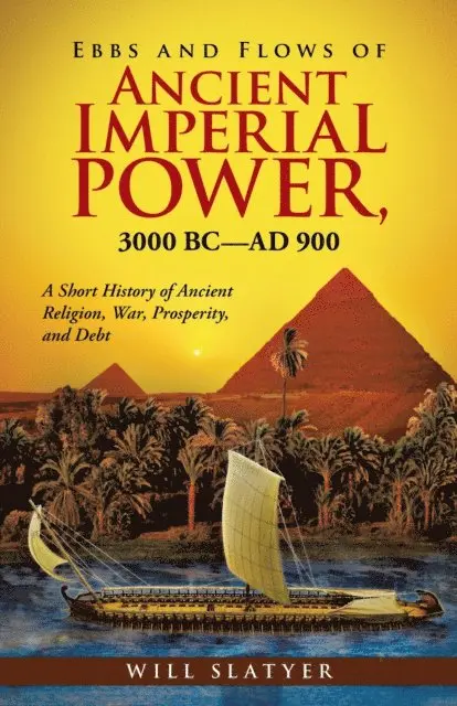 Will Slatyer - Ebbs and Flows of Ancient Imperial Power, 3000 Bc-Ad 900, E-bok. Tillgänglighet: Lägg i varukorg