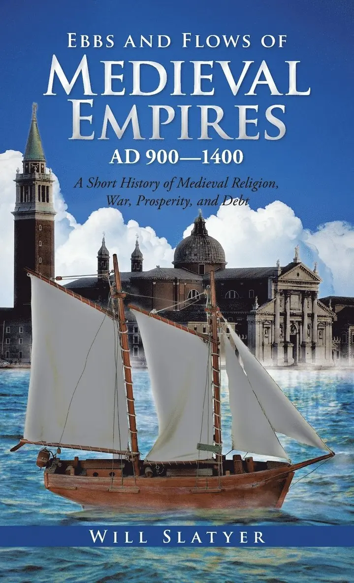 Will Slatyer - Ebbs and Flows of Medieval Empires, Ad 900-1400, Inbunden. Tillgänglighet: Lägg i varukorg