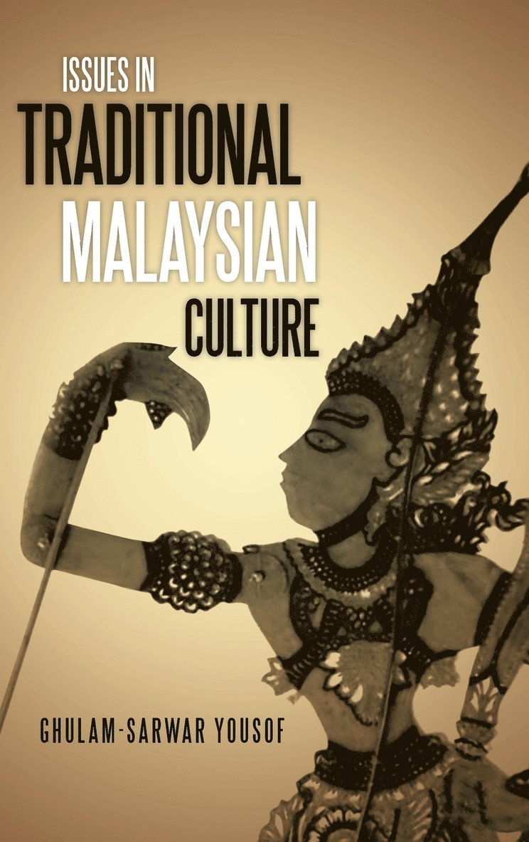 Ghulam-Sarwar Yousof, Sarwar Ghulam - Issues in Traditional Malaysian Culture, Inbunden