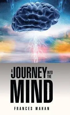 Frances Mahan - Journey Into the Mind, Inbunden. Tillgänglighet: Lägg i varukorg