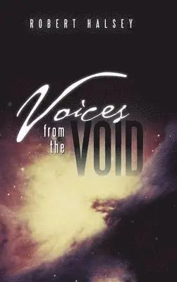Robert Halsey - Voices from the Void, Inbunden. Tillgänglighet: Lägg i varukorg