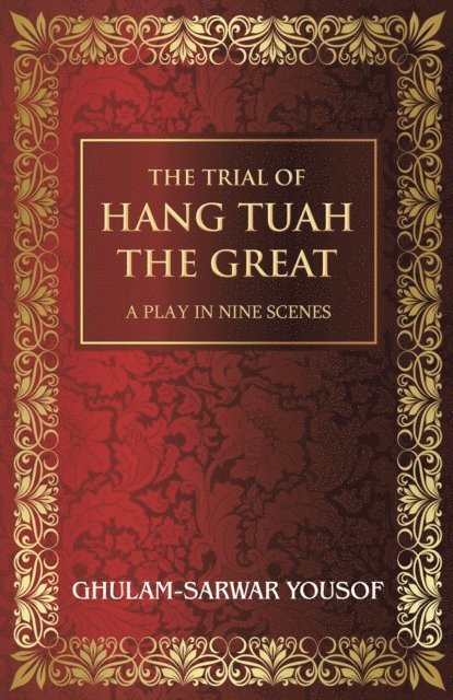 GHULAM-SARWAR YOUSOF - Trial of Hang Tuah the Great, E-bok