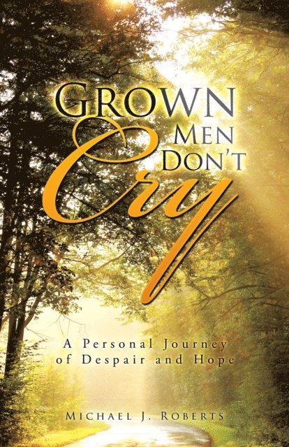 Michael J. Roberts - Grown Men Don'T Cry, E-bok