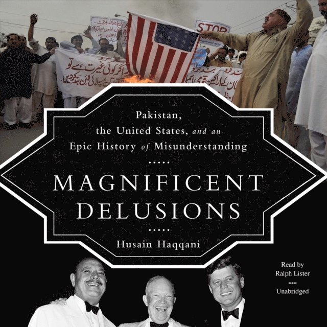 Husain Haqqani - Magnificent Delusions, Ljudbok