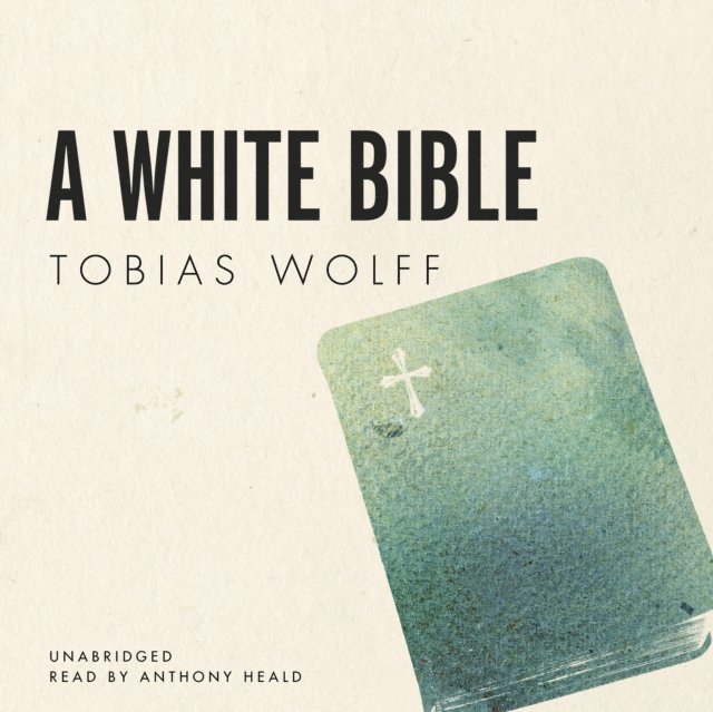 Tobias Wolff - White Bible, Ljudbok