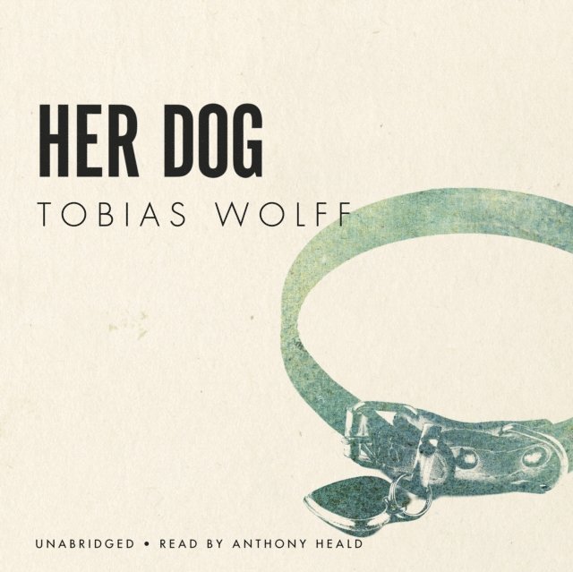 Tobias Wolff - Her Dog, Ljudbok