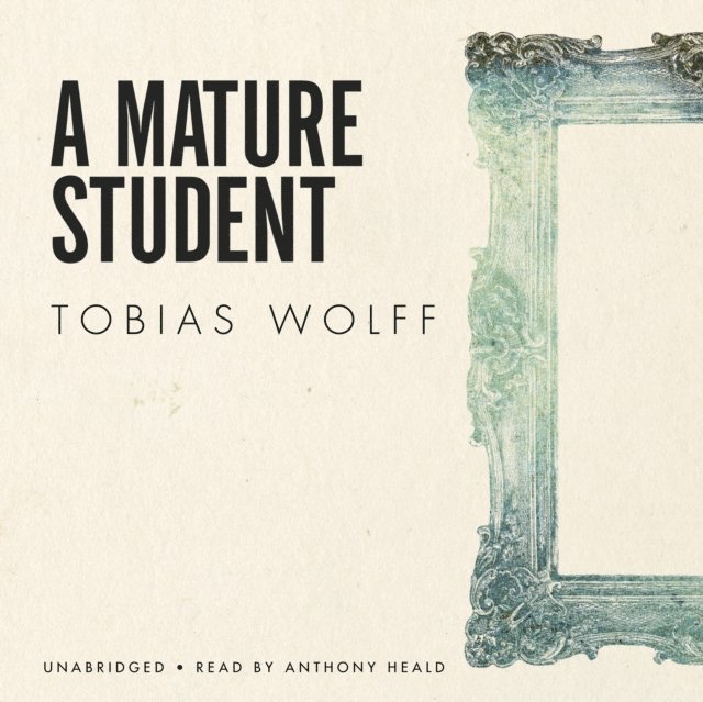 Tobias Wolff - Mature Student, Ljudbok