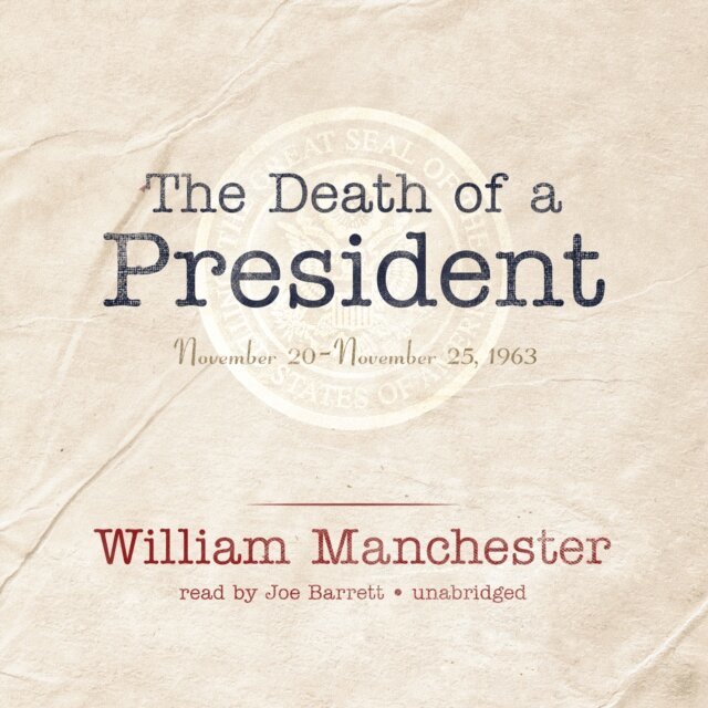 Edith Sheffer, William Manchester - Death of a President, Ljudbok