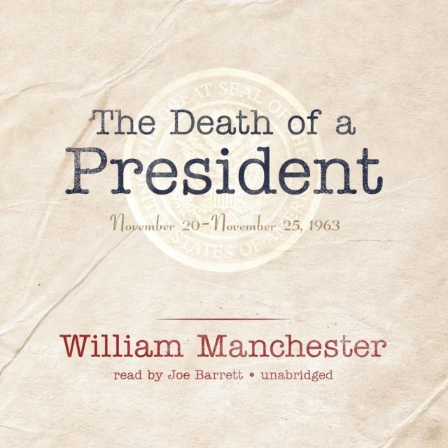 Edith Sheffer, William Manchester - Death of a President, Ljudbok
