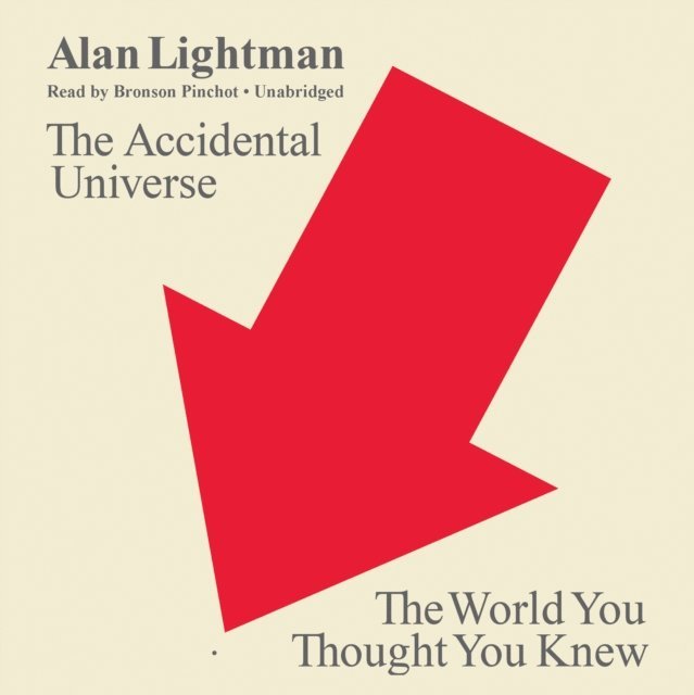 Alan Lightman - Accidental Universe, Ljudbok