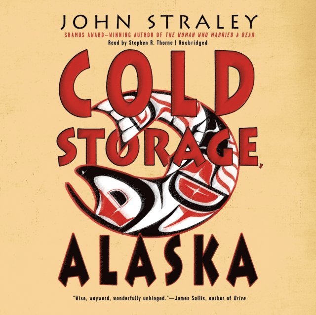 John Straley - Cold Storage, Alaska, Ljudbok