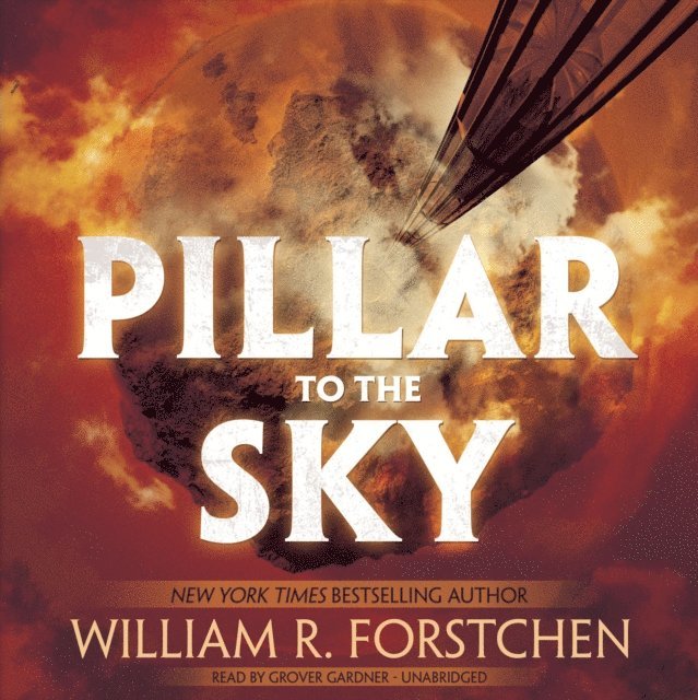 William R. Forstchen - Pillar to the Sky, Ljudbok
