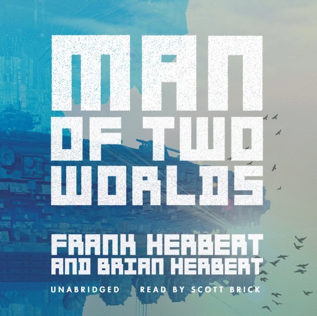 Brian Herbert, Frank Herbert - Man of Two Worlds, Ljudbok