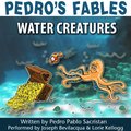 Pedro's Fables: Water Creatures