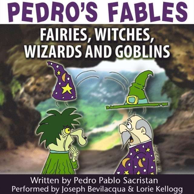 Pedro Pablo Sacristan - Pedro's Fables: Fairies, Witches, Wizards, and Goblins, Ljudbok