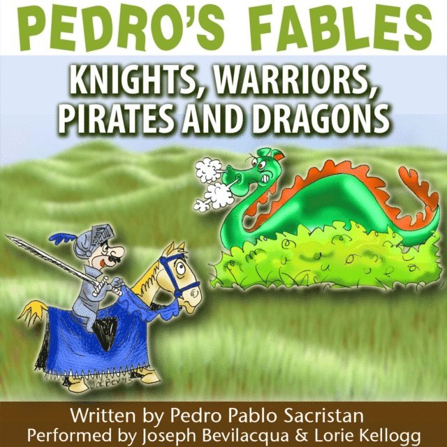 Pedro Pablo Sacristan - Pedro's Fables: Knights, Warriors, Pirates, and Dragons, Ljudbok