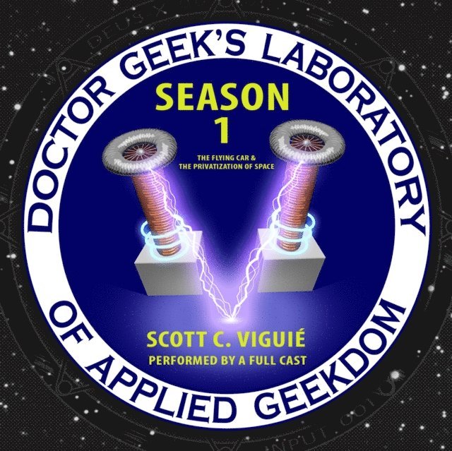 Dr. Scott C. Viguie - Doctor Geek's Laboratory, Season 1, Ljudbok