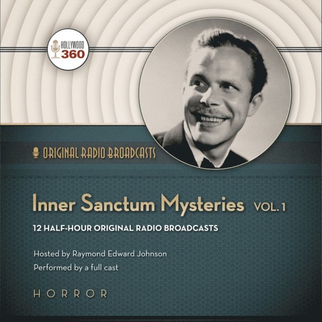 Raymond Edward Johnson, Hollywood 360 - Inner Sanctum Mysteries, Vol. 1, Ljudbok