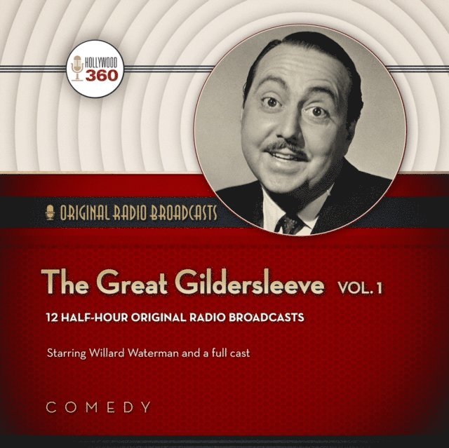 Willard Waterman, Hollywood 360 - Great Gildersleeve, Vol. 1, Ljudbok