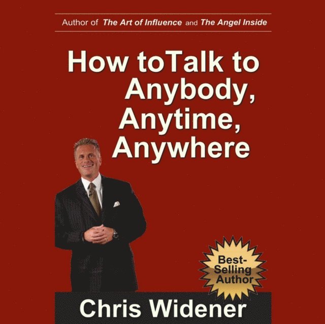 Chris Widener - How to Talk to Anybody, Anytime, Anywhere, Ljudbok