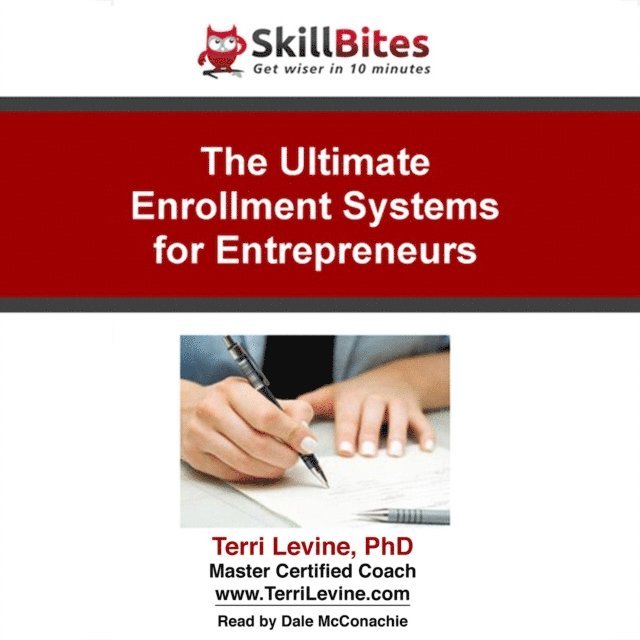 Terri Levine - Ultimate Enrollment Systems for Entrepreneurs, Ljudbok