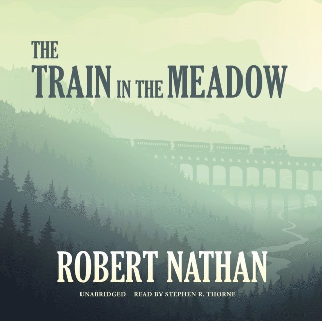 Robert Nathan - Train in the Meadow, Ljudbok