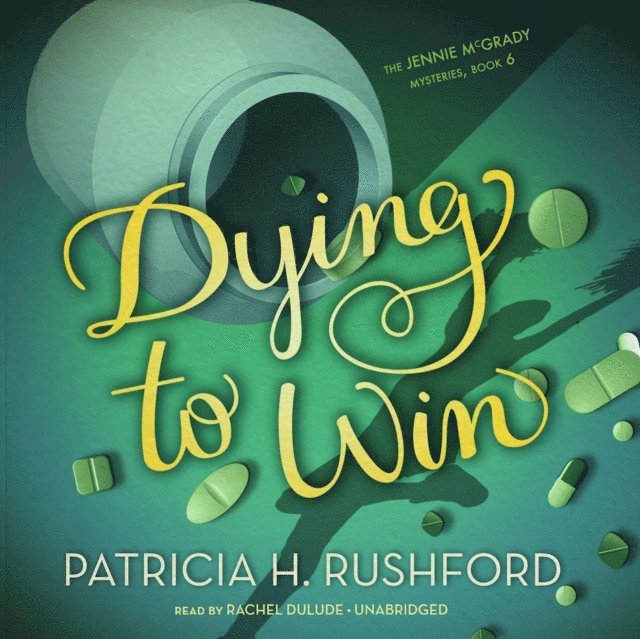 Patricia H. Rushford - Dying to Win, Ljudbok