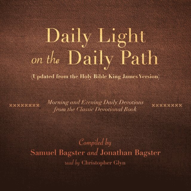 Christopher Glyn, Samuel Bagster, Made for Success - Daily Light on the Daily Path (Updated from the Holy Bible King James Version), Ljudbok