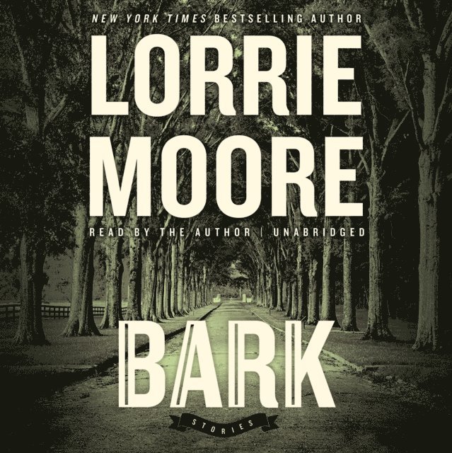 Lorrie Moore - Bark, Ljudbok