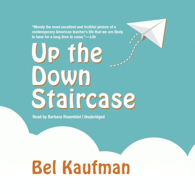 Bel Kaufman - Up the Down Staircase, Ljudbok