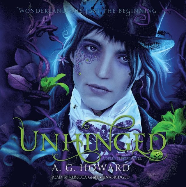 A. G. Howard - Unhinged, Ljudbok