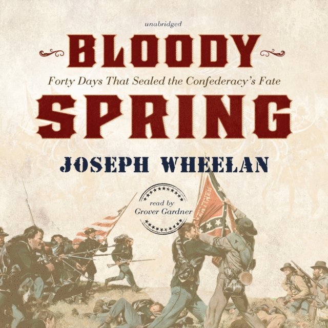 Joseph Wheelan - Bloody Spring, Ljudbok. Tillgänglighet: Lägg i varukorg