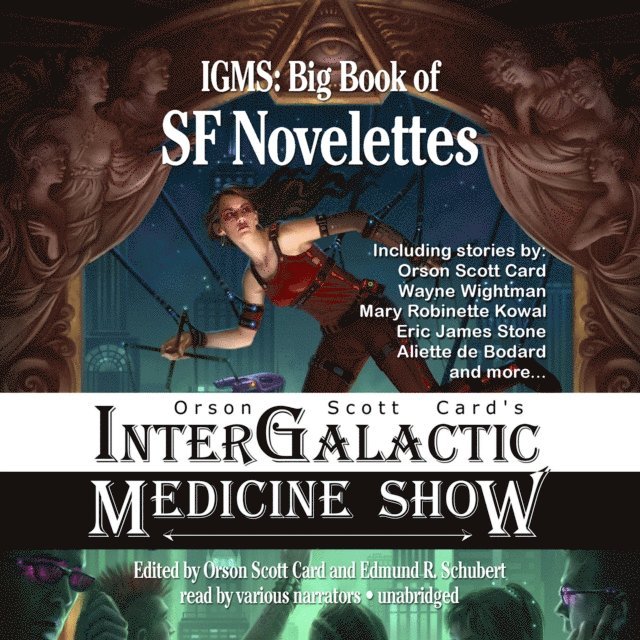 Emily Janice Card, Roxanne Hernandez, Stefan Rudnicki, Aliette de Bodard, Orson Scott Card, various narrators, Wayne Wightman - Orson Scott Card's Intergalactic Medicine Show: Big Book of SF Novelettes, Ljudbok