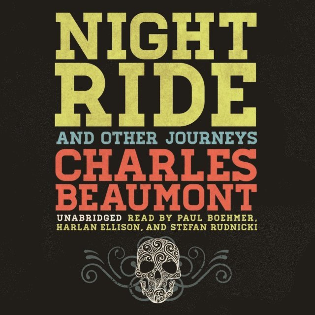 Charles Beaumont - Night Ride, and Other Journeys, Ljudbok