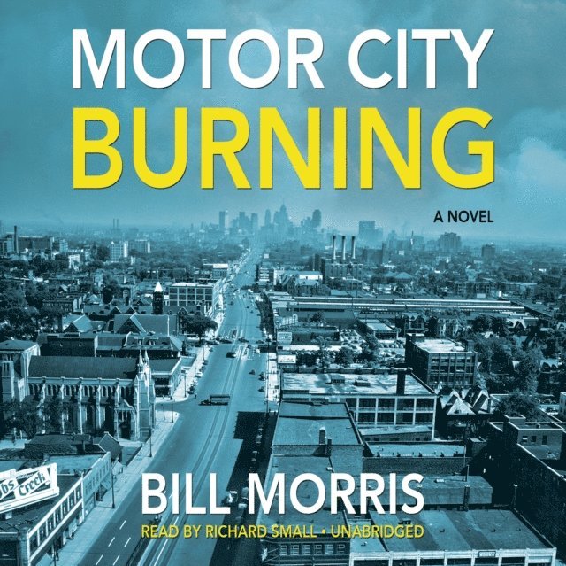 Bill Morris - Motor City Burning, Ljudbok