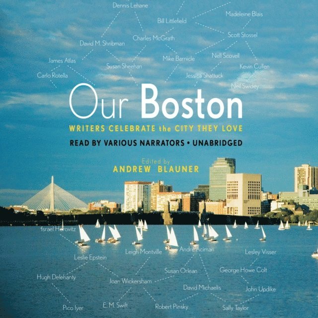 Andrew Blauner, Kevin Cullen - Our Boston, Ljudbok