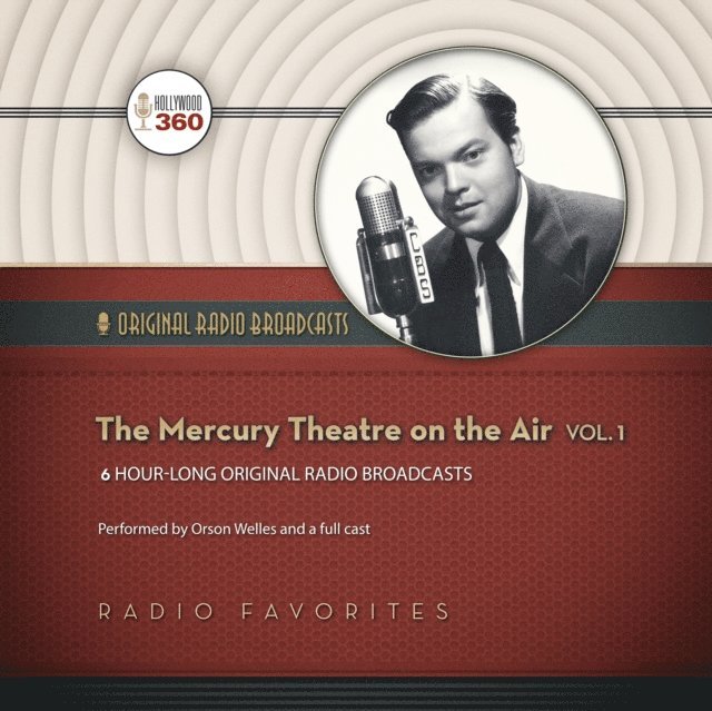 Orson Welles, Hollywood 360 - Mercury Theatre on the Air, Vol. 1, Ljudbok