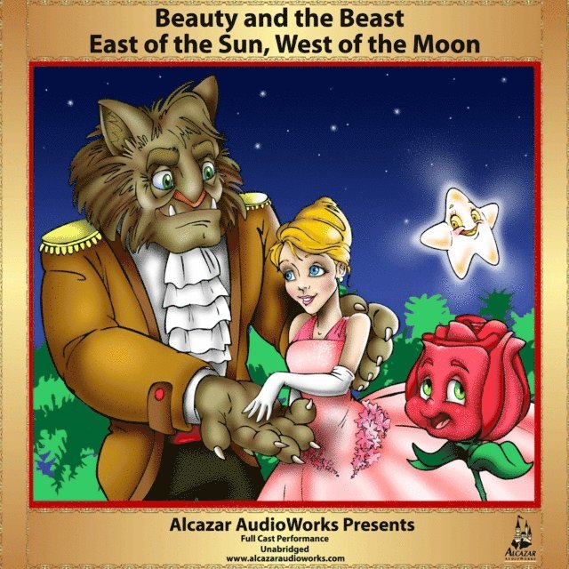 a full cast, Peter Christen Asbjornsen, Alcazar AudioWorks - Beauty and the Beast & East of the Sun, West of the Moon, Ljudbok